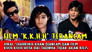 Heboh! Shahrukh Khan Diancam dan Kuch Kuch Hota Hai Tadinya Tidak Akan Dirilis