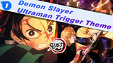 Demon Slayer x Ultraman Trigger Theme! (Full ver.)_1