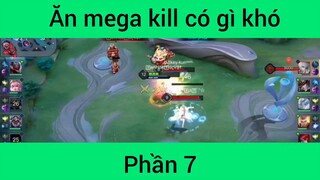 Ăn mega kill có gì khó #7