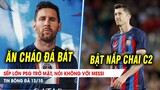 BẢN TIN 13/10 | Sếp lớn PSG trở mặt CỰ TUYỆT Messi? Lewan gánh GÃY LƯNG, Barca vẫn uống C2?
