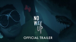 No Way Up | Official Trailer