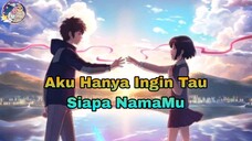 Ku Hanya Ingin Tau Siapa Nama Mu [[Kimi No Nawa]] Fandub indo