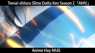 Tensei shitara Slime Datta Ken Season 2「AMV」Hay Nhất