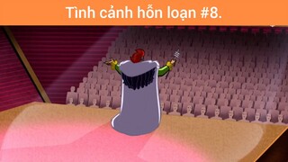 Tình cảnh hỗn loạn p8