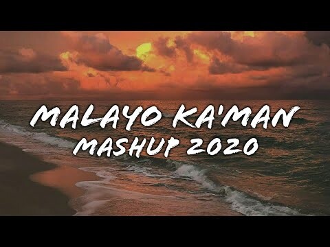 Malayo Ka'Man - MASHUP 2021 (Lyrics)