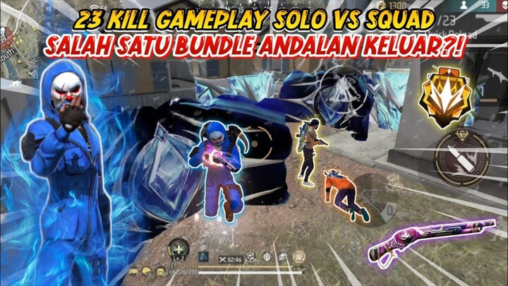 23 KILL GAMEPLAY SOLO VS SQUAD PAKE BUNDLE ANDALAN GUA - FREEFIRE