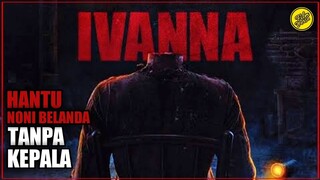 IVANNA (2022) | Hantu Noni Belanda From DANUR UNIVERSE