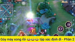 Goy mày xong rồi tập xác định đi #2