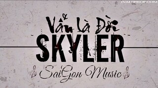 Vẫn Là Đời - Skyler