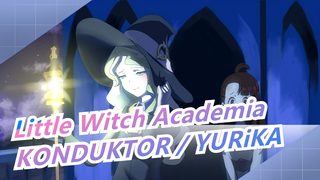 Little Witch Academia / OP2 Album / KONDUKTOR PIKIRAN / YURiKA_A