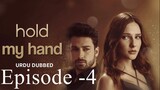 Hold my Hand Episode -4 (Urdu/Hindi Dubbed) #Turkish Drama #PJKdrama