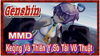 [Genshin, MMD] Keqing Và Thiên Y So Tài Võ Thuật