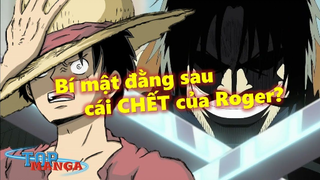 [Thuyết âm mưu]. Bí mật đằng sau cái chết của Roger, Luffy mắc bệnh giống Vua Hải