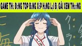 Game Thủ Đứng TOP Bảng Xếp Hạng Lại Bị Gái Xem Thường Phần 6 #animehaynhat