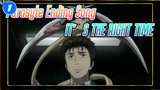 [AMV] Parasyte Ending Song IT'S THE RIGHT TIME CN&JP Subtitle_1