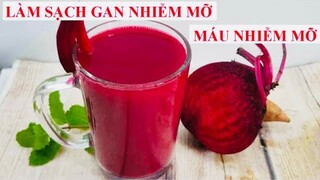 LÀM SẠCH GAN NHIỄM MỠ, MÁU NHIỄM MỠ, NÓNG TRONG NGƯỜI, TÁO BÓN, NỔI MỤN bằng PHƯƠNG PHÁP TỰ NHIÊN