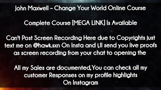 John Maxwell course  - Change Your World Online Course download
