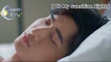 [BL] Oh My Sunshine Night : อยากนอนทุกที่ในบ้านให้หายคิดถึง