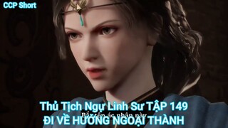 Thủ Tịch Ngự Linh Sư TẬP 149-ĐI VỀ HƯỚNG NGOẠI THÀNH