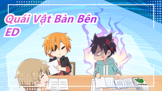 [Quái Vật Bàn Bên] ED (bản full)