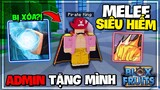 Roblox - Item Mới SIÊU HIẾM LẤY MELEE Đã Bị ADMIN XÓA Vì Lý Do Này Trong Blox Fruits