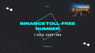 Binance @@ Contact $ helpline ~~ Number ``1-504-2659-384`` Helpline Number