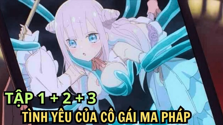 TÓM TẮT ANIME: Tình Yêu Của Cô Gái Ma Pháp | Tập 1+ 2 + 3 | Review Anime Hay | Anime Tháng 7