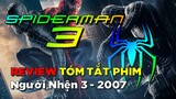 Review Tóm Tắt Phim: Spider-Man 3 | Người Nhện 3 (2007)