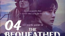 The Bequeathed EP.4 eng sub