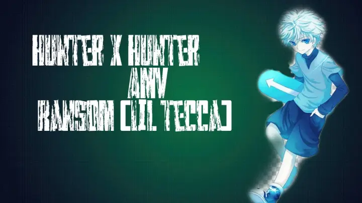 Hunter x Hunter AMV Ransom (Lil Tecca)