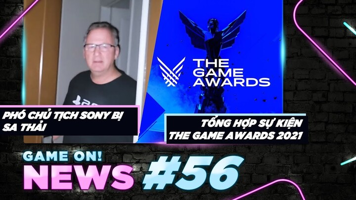 Game On! News#56: Bê Bối Gạ Gẫm Trẻ Vị Thành Niên Của Phó Chủ Tịch Sony | Tổng Hợp Sự Kiện TGA 2021