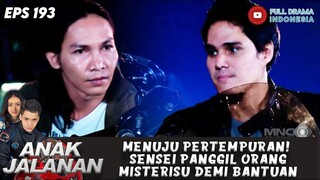 MENUJU PERTEMPURAN! SENSEI PANGGIL ORANG MISTERISU DEMI BANTUAN - ANAK JALANAN 193