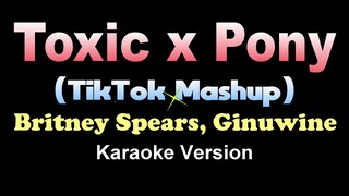 TOXIC X PONY - Britney Spears, Ginuwine [TIKTOK MASHUP] (KARAOKE VERSION)