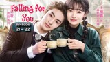 Falling for You Episode 21 - 22 (2023) Eng Sub
