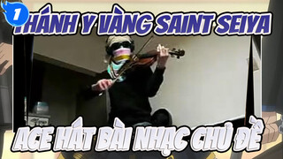 Thánh y vàng Saint Seiya|ACE hát bài nhạc chủ đề cho Saint Seiya!_1