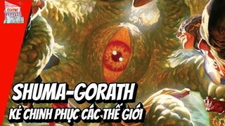 SHUMA-GORATH LÀ AI? | NGUỒN GỐC VÀ SỨC MẠNH | TẠP HÓA COMIC