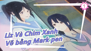 Liz Và Chim Xanh | Vẽ bằng Mark pen_1