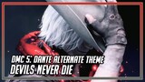 Devil May Cry 5 - Dante Alternate Battle Theme: Devils Never Die (fanmade)