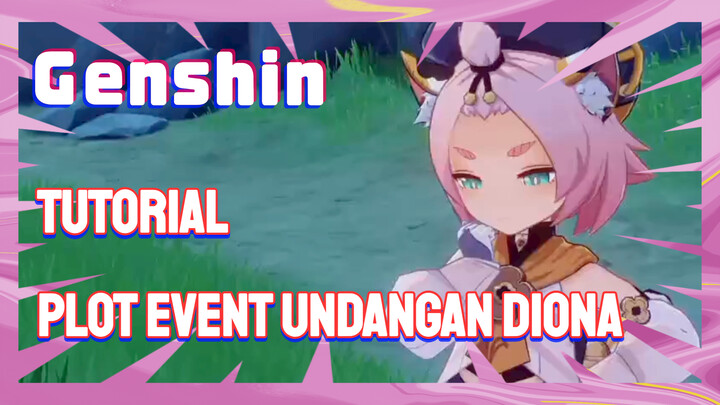 [Genshin, Tutorial] Plot event undangan Diona