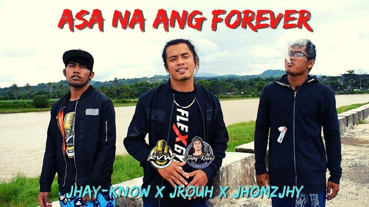 ASA NA ANG FOREVER - JHAY-KNOW x JROUH x JHOMZJHY | RVW (Official Music Video)