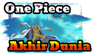 [One Piece / MAD / AMV / Epik] Akhir Dunia