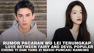 Hubungan Wu Lei dan Xiang Hanzhi Trending | Aktor dan Aktris Populer, Cheng Yi dan Yang Zi Teratas 🎥