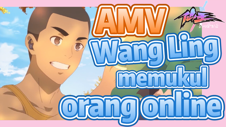 [The Daily Life of the Immortal King] AMV | Wang Ling memukul orang online