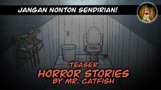 Teaser Horror Stories by Mr. Catfish