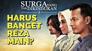 KENAPA HARUS REZA KALO PERANNYA MEMANG BEDA? - Review SURGA YANG TAK DIRINDUKAN 3 (2021)