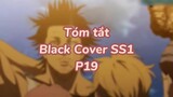 Tóm tất: Black Cover Season 1 ( P17 )| #anime #blackcove