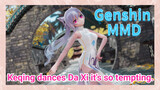 [Genshin MMD] Keqing dances [Da Xi] it's so tempting.