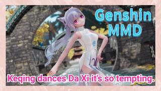 [Genshin MMD] Keqing dances [Da Xi] it's so tempting.