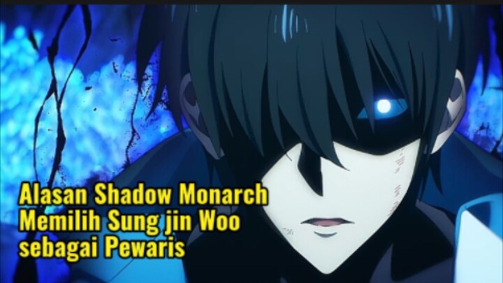 Alasan Shadow Monarch memilih Sung jin woo sebagai Pewaris