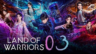 🇨🇳EP 3 | The Land of Warriors (2O24)[EngSub]